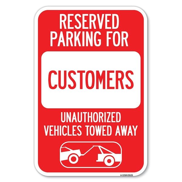 Signmission Reserved Parking for Customers Unauthori Heavy-Gauge Aluminum Sign, 12" x 18", A-1218-23121 A-1218-23121 - main
